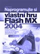 Naprogramujte si vlastní hru v Macromedia&nbsp;Flash&nbsp;MX&nbsp;2004 